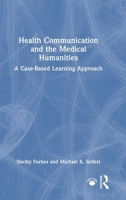 Health Communication and the Medical Humanities: A Case-Based Learning Approach 1041102860 Book Cover