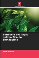 Síntese e avaliação polimórfica da Eluxadolina (Portuguese Edition) 6208049504 Book Cover