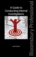A Guide to Conducting Internal Investigations 1526506084 Book Cover