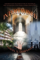 Intertwined: A Journey into the heart of one of the world's most interesting cities from a unique perspective... B0FJMDRRN2 Book Cover