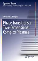 Phase Transitions in Two-Dimensional Complex Plasmas 366252063X Book Cover