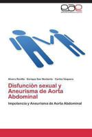 Disfunción sexual y Aneurisma de Aorta Abdominal: Impotencia y Aneurisma de Aorta Abdominal 3848455722 Book Cover