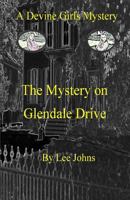 The Mystery on Glendale Drive: A Devine Girls Mystery 1535462752 Book Cover