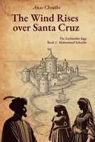 The Wind Rises over santa Cruz (Epopée Zaydanide) B0GQ9NCL2S Book Cover