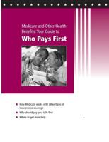 Medicare and Other Health Benefits: Your Guide to Who Pays First 1500357685 Book Cover