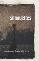 Silhouettes: A selection of love poems B0DTB2CLZX Book Cover