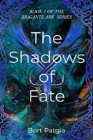 The Shadows of Fate: Book 1 of Brigante Ark Series B0CK2ZSMDV Book Cover