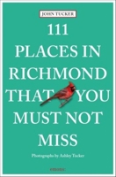 111 Places in Richmond That You Must Not Miss 3740820020 Book Cover