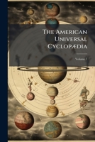 The American Universal Cyclopaedia: A Complete Library of Knowledge, a Reprint of the Last Edinburgh and London Edition of Chambers's Encyclopaedia, with Copious Additions by American Editors Embracin 1247967263 Book Cover