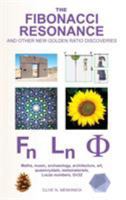 The Fibonacci Resonance and other new Golden Ratio discoveries: Maths, music, archaeology, architecture, art, quasicrystals, metamaterials, ... 0993216609 Book Cover