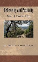 Reflexivity and Positivity: Me, I Love You 145376352X Book Cover