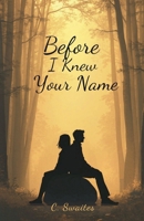 Before I Knew Your Name B0GYNQ1HQP Book Cover