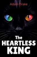 The Heartless King (An Infinite Cats Mystery) B0GVVTX333 Book Cover