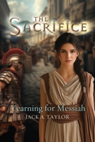The Sacrifice: Yearning for Messiah 1486626386 Book Cover