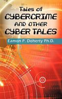 Tales of Cybercrime and Other Cyber Tales 146340204X Book Cover