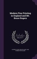 Modern fine printing in England and Mr. Bruce Rogers 0530760738 Book Cover