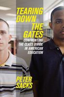 Tearing Down the Gates: Confronting the Class Divide in American Education 0520245881 Book Cover