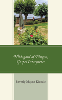 Hildegard of Bingen, Gospel Interpreter: Gospel Interpreter (Mapping the Tradition) 1978708033 Book Cover