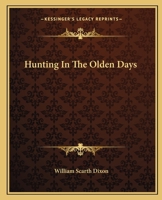Hunting In The Olden Days 1417959150 Book Cover