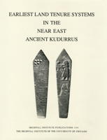 Earliest Land Tenure Systems in the Near East: Ancient Kudurrus (University of Chicago Oriental Institute Publications) 0918986567 Book Cover