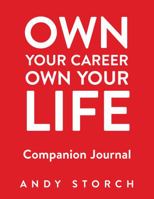 Own Your Career Own Your Life Companion Journal: A 90-Day Guided Journal to Increase Productivity, Adopt a Growth Mindset and Achieve Your Goals 1736020943 Book Cover