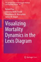 Visualizing Mortality Dynamics in the Lexis Diagram 3319648187 Book Cover