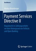 Payment Services Directive II: Regulatorik im Zahlungsverkehr vor dem Hintergrund von FinTechs und Open Banking (BestMasters) 3658247746 Book Cover