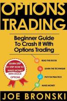 Options Trading for Beginners: Beginner Guide to Crash It with Options Trading 1535560606 Book Cover