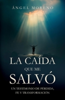La caída que me salvó: Un testimonio de pérdida, fe y transformación (Spanish Edition) B0GMZ5D9MF Book Cover