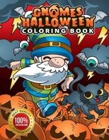 Gnomes Halloween Coloring Book: Fun, Creepy Halloween Coloring Book for Adults and Kids, Cool Pages with Spooky Gnomes, Pumpkins, Spiders, Bats, Witches, and more! Cute Activity for Relaxation B09DJ7RHH1 Book Cover
