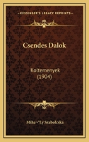 Csendes Dalok: Koltemenyek (1904) 1168070023 Book Cover