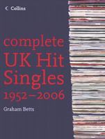 Complete UK Hit Singles 1952���2006 0007200773 Book Cover