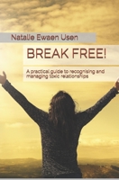 Break Free!: A practical guide to recognizing and managing toxic relationships 9785536181 Book Cover