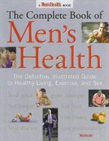 The Complete Book of Men's Health: The Definitive, Illustrated Guide to Healthy Living, Exercise, and Sex 1579542980 Book Cover