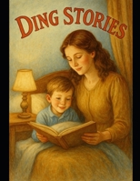 Ding Stories: Bedtime Story Starters B0F9TWCMGM Book Cover