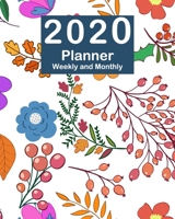 2020 Planner Weekly and Monthly: Jan 1, 2020 to Dec 31, 2020: Weekly & Monthly Planner + Calendar Views + Lined Pages Berries Floral Cover (8x10) 1676391460 Book Cover