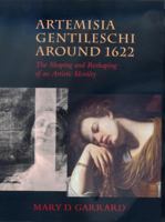 Artemisia Gentileschi around 1622: The Shaping and Reshaping of an Artistic Identity (The Discovery Series) 0520228413 Book Cover