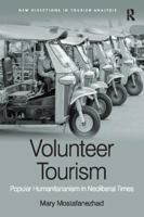 Volunteer Tourism: Popular Humanitarianism in Neoliberal Times (New Directions in Tourism Analysis) 113808252X Book Cover