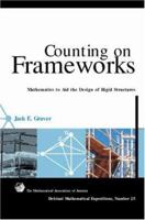 Counting on Frameworks: Mathematics to Aid the Design of Rigid Structures (Dolciani Mathematical Expositions) B019VL4H7U Book Cover