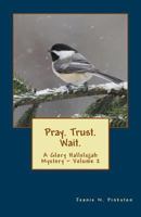 Pray. Trust. Wait. 1545076774 Book Cover