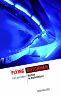 Flying Dutchman: Motion in Architecture 3764366397 Book Cover