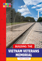 Building the Vietnam Veterans Memorial 1681519585 Book Cover