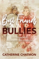 Best Friends and Bullies: An Inspiring Story About a Girl's Disability 1937925285 Book Cover