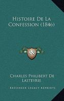 Histoire de La Confession (1846) 1160108676 Book Cover