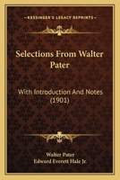 SELECTIONS From WALTER PATER. Edited with Introduction and Notes. 1017028141 Book Cover