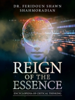 Reign of the Essence: Encyclopedia of Critical Thinking 1665566639 Book Cover