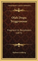 Olafs Drapa Tryggvasonar: Fragment Ur Bergsboken (1875) 1160777535 Book Cover