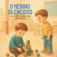 O Menino Silencioso: Uma história sobre amizade e compreensão (Portuguese Edition) B0FHFKYZDH Book Cover