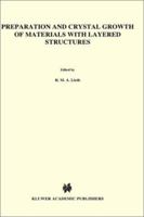 Preparation and Crystal Growth of Materials with Layered Structures (Physics and Chemistry of Materials with A) 9027706387 Book Cover