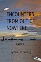Encounters from out of nowhere 1501051148 Book Cover